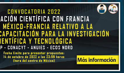 Acuerdo México-Francia relativo a la Formación y Capacitación para la Investigación Científica y Tecnológica, SEP - CONACYT - ANUIES - ECOS NORD Francia, 2022 (Más información)